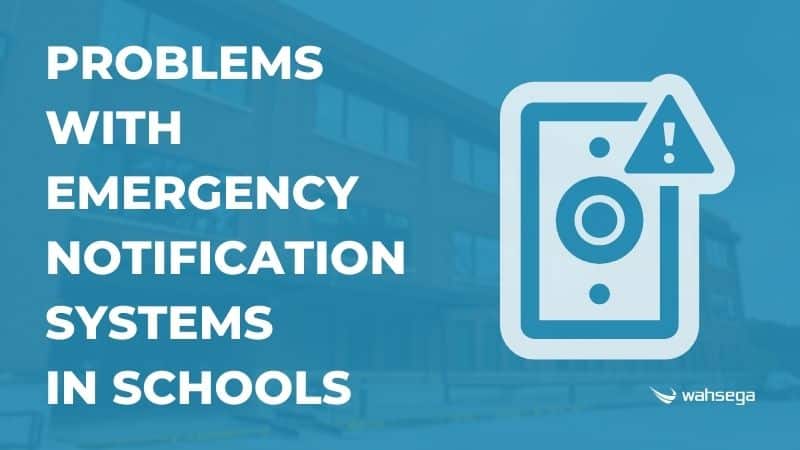 Problems with Emergency Notification Systems in Schools - Wahsega